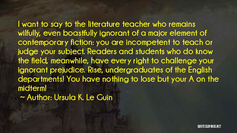 Judge And Prejudice Quotes By Ursula K. Le Guin
