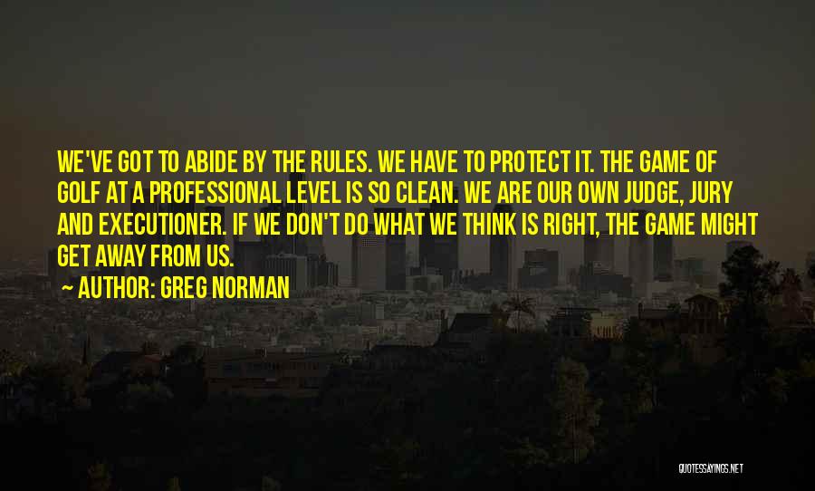 Judge Jury Executioner Quotes By Greg Norman