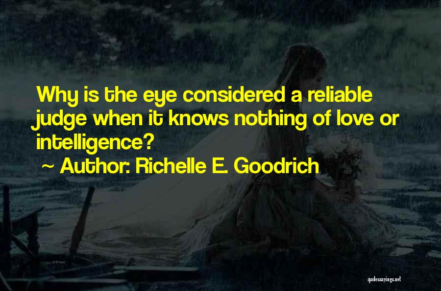 Judge Less Love More Quotes By Richelle E. Goodrich