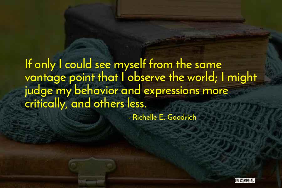 Judge Less Quotes By Richelle E. Goodrich Judge Less Quotes By Richelle E. Goodrich