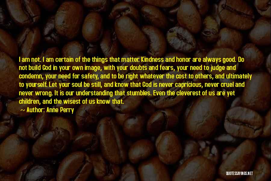 Judge Not Others Quotes By Anne Perry