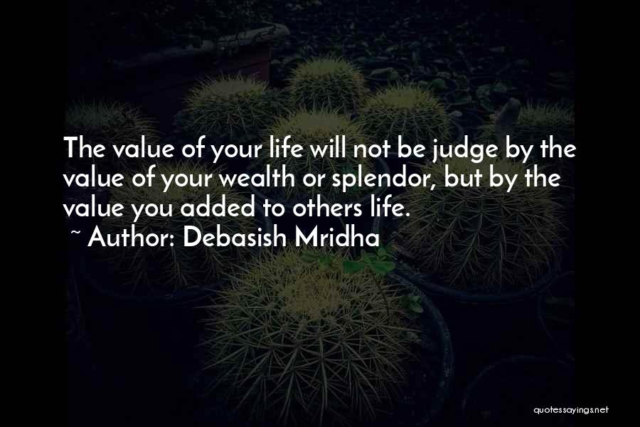 Judge Not Others Quotes By Debasish Mridha