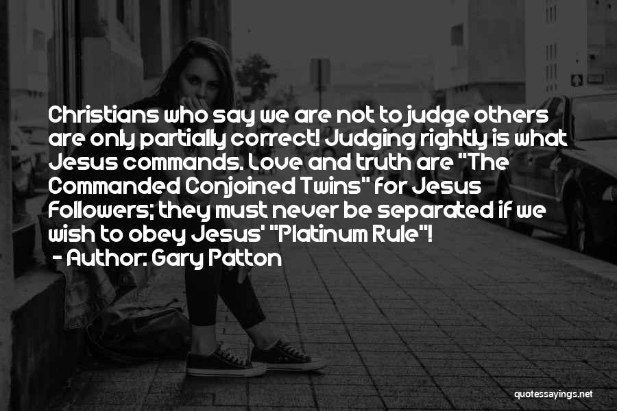 Judge Not Others Quotes By Gary Patton