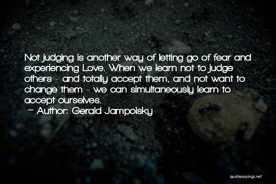 Judge Not Others Quotes By Gerald Jampolsky