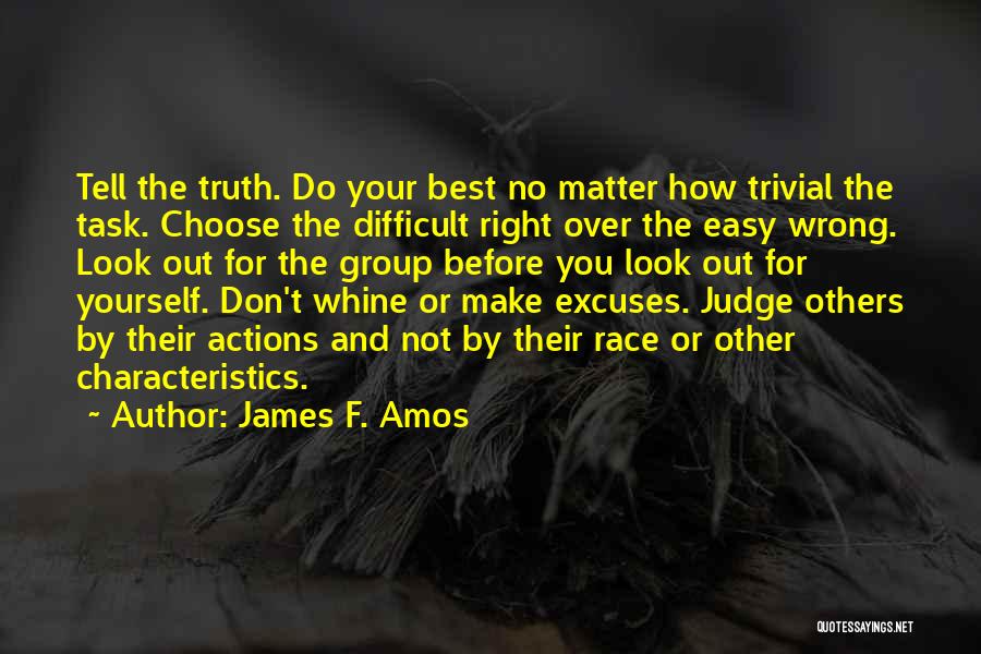 Judge Not Others Quotes By James F. Amos