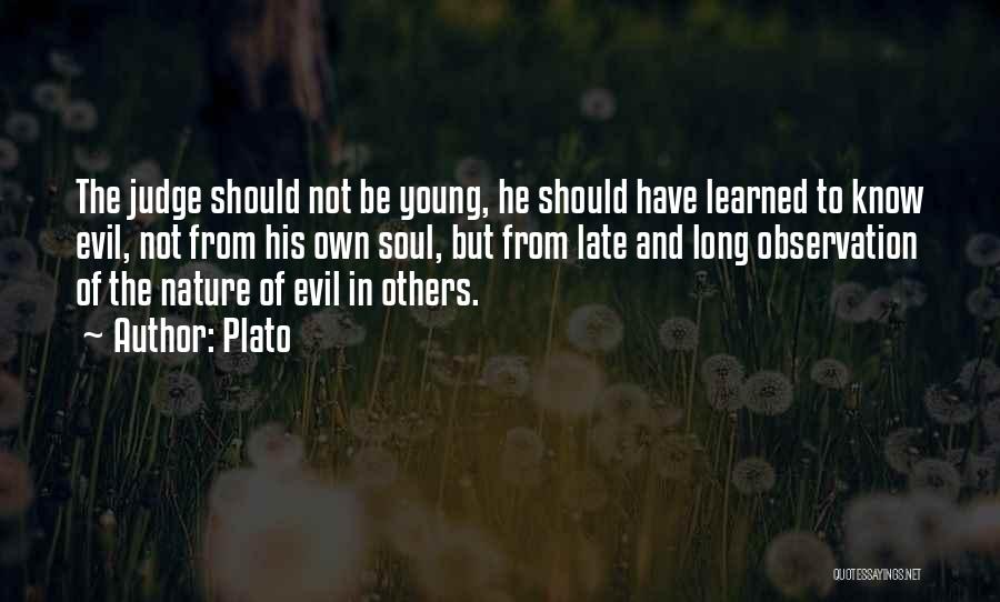 Judge Not Others Quotes By Plato