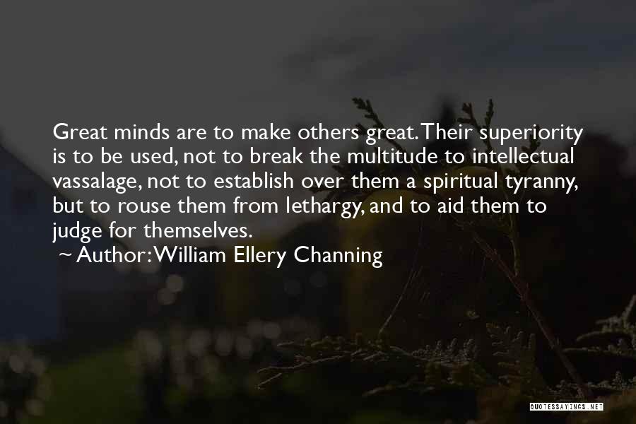 Judge Not Others Quotes By William Ellery Channing