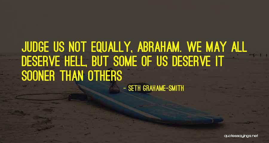 Judge Others Quotes By Seth Grahame-Smith Judge Others Quotes By Seth Grahame-Smith