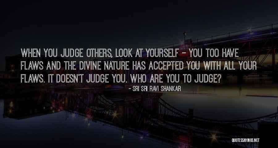 Judge Others Quotes By Sri Sri Ravi Shankar Judge Others Quotes By Sri Sri Ravi Shankar