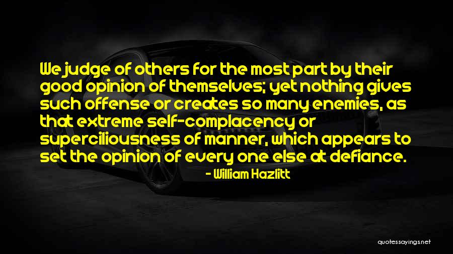 Judge Others Quotes By William Hazlitt Judge Others Quotes By William Hazlitt