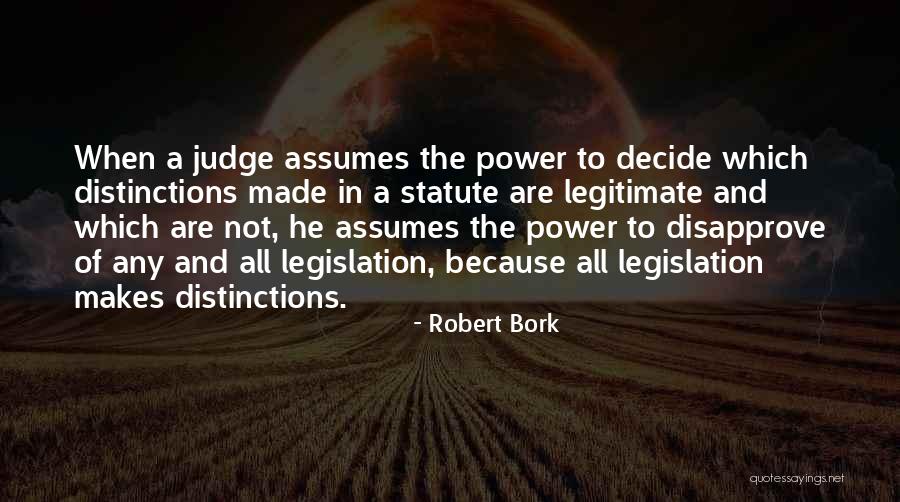 Judge Robert Bork Quotes By Robert Bork Judge Robert Bork Quotes By Robert Bork