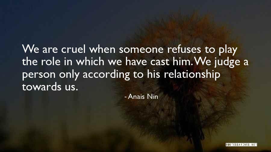 Judge Someone Quotes By Anais Nin Judge Someone Quotes By Anais Nin