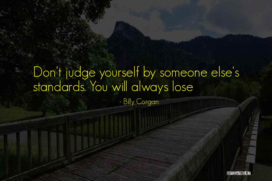 Judge Someone Quotes By Billy Corgan Judge Someone Quotes By Billy Corgan