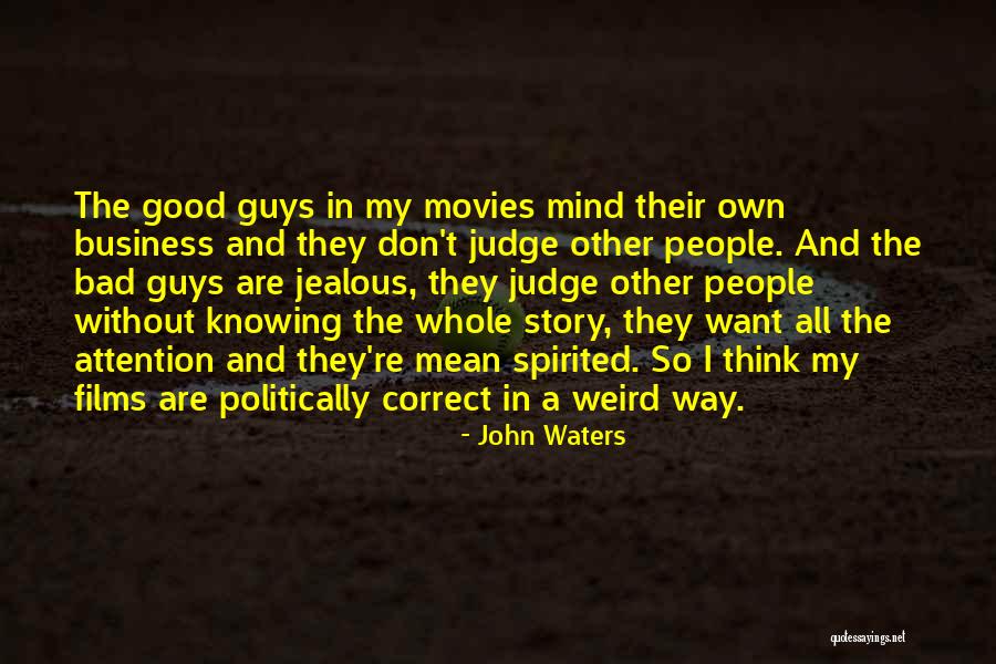 Judge Without Knowing Quotes By John Waters Judge Without Knowing Quotes By John Waters