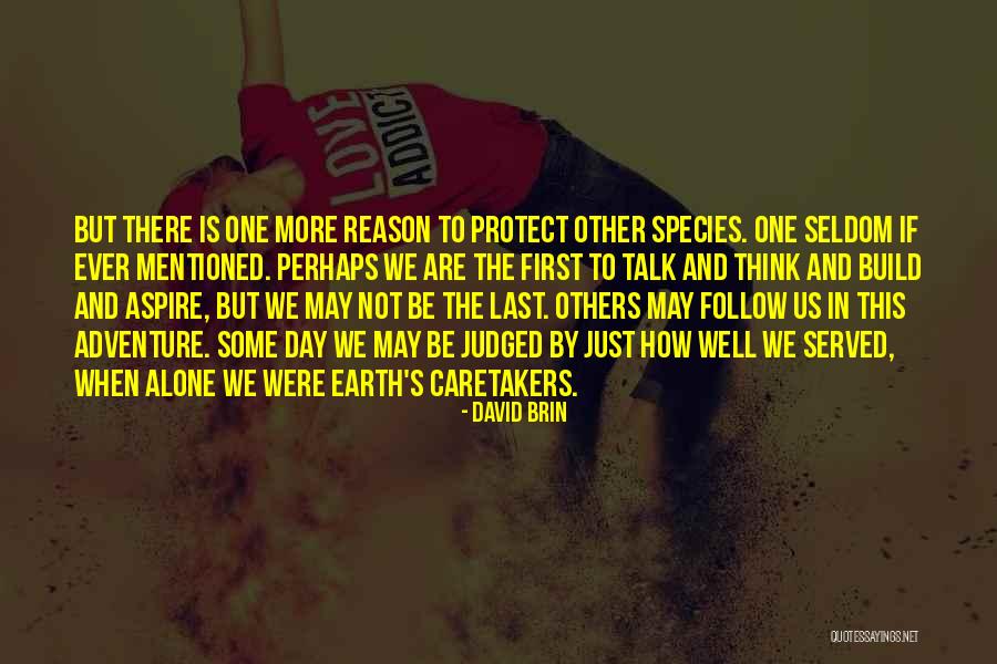 Judged By Others Quotes By David Brin Judged By Others Quotes By David Brin