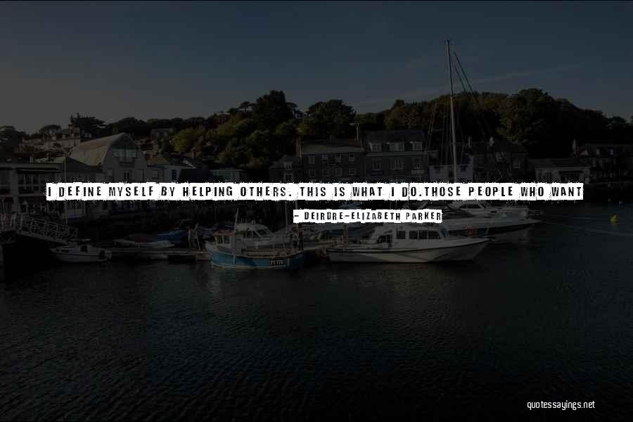 Judged By Others Quotes By Deirdre-Elizabeth Parker Judged By Others Quotes By Deirdre-Elizabeth Parker
