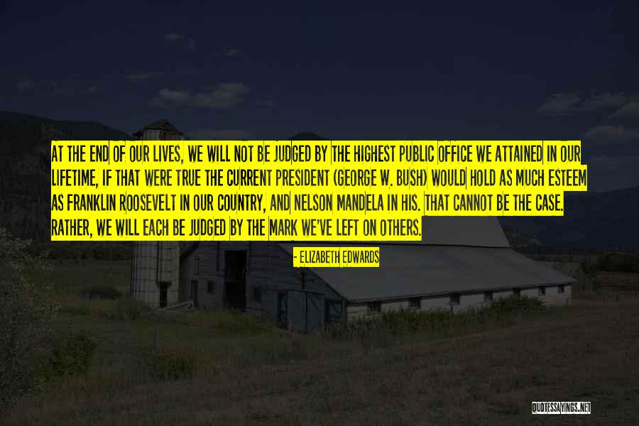 Judged By Others Quotes By Elizabeth Edwards Judged By Others Quotes By Elizabeth Edwards