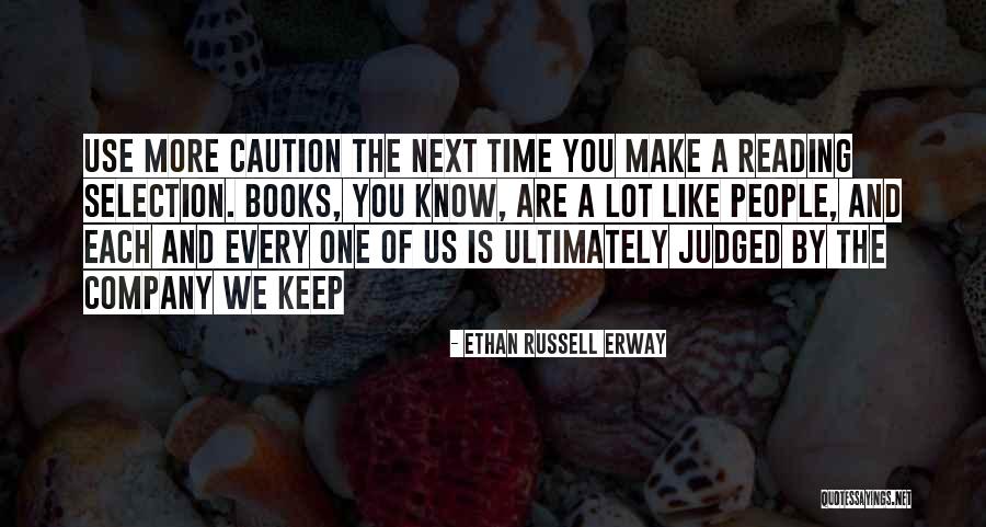 Judged By The Company You Keep Quotes By Ethan Russell Erway Judged By The Company You Keep Quotes By Ethan Russell Erway