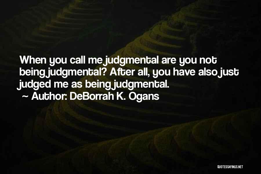 Judged Quotes By DeBorrah K. Ogans