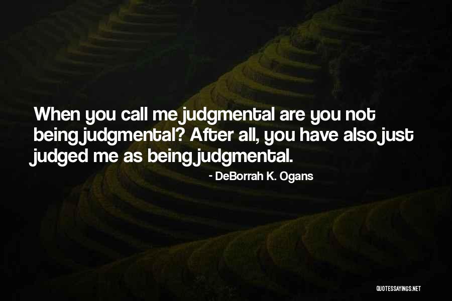 Judged Quotes By DeBorrah K. Ogans