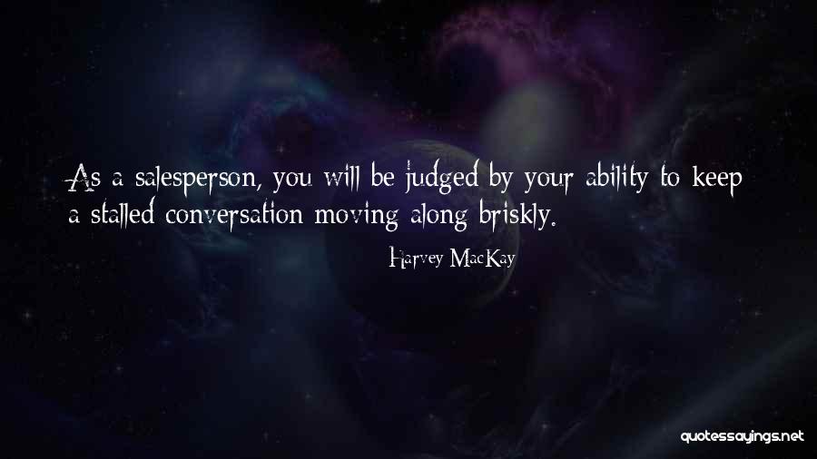 Judged Quotes By Harvey MacKay Judged Quotes By Harvey MacKay