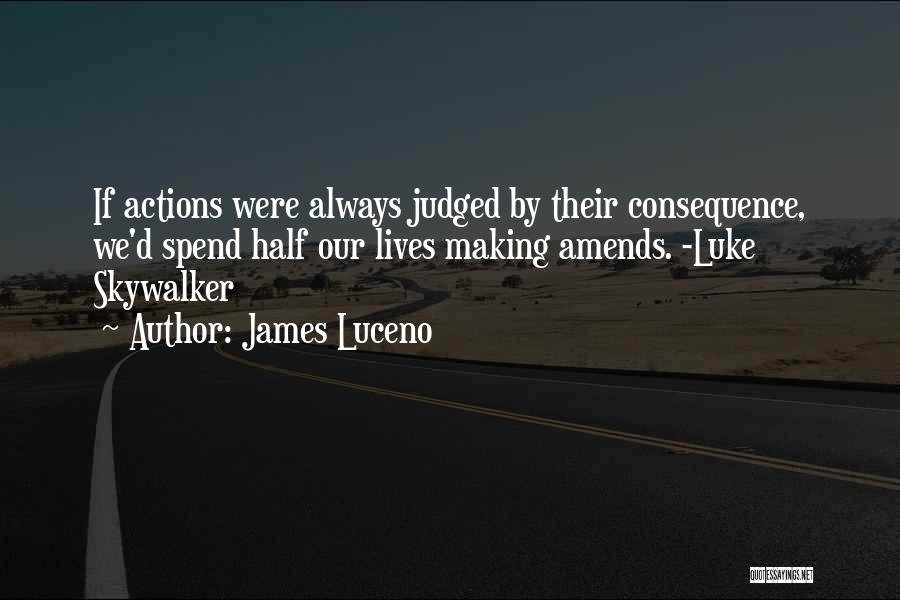 Judged Quotes By James Luceno