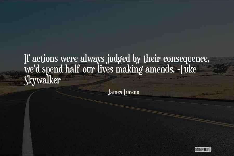 Judged Quotes By James Luceno