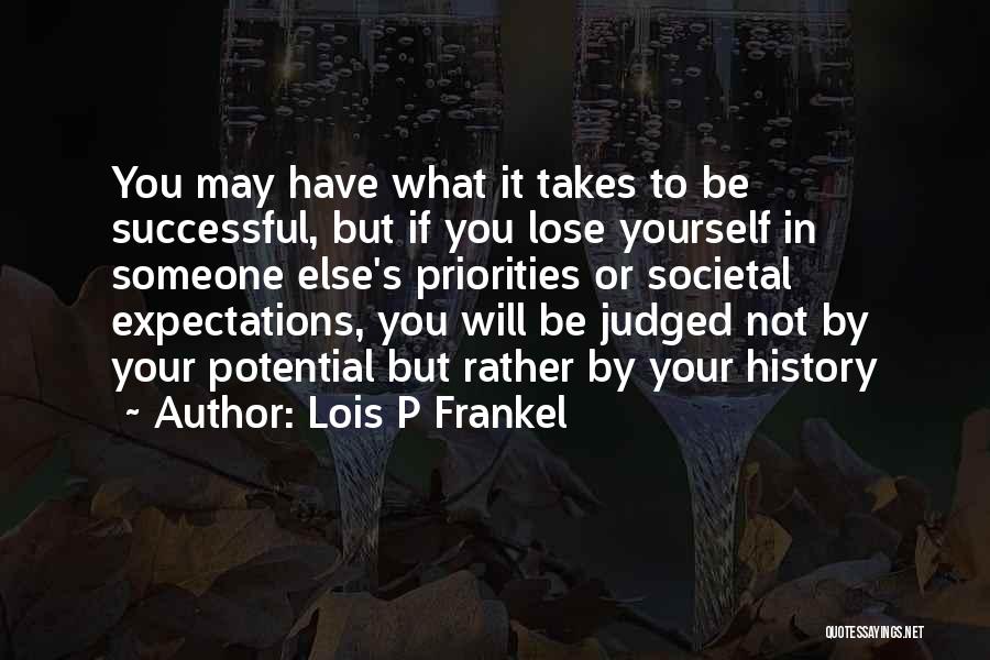 Judged Quotes By Lois P Frankel