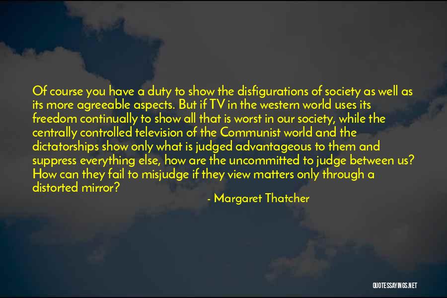 Judged Quotes By Margaret Thatcher