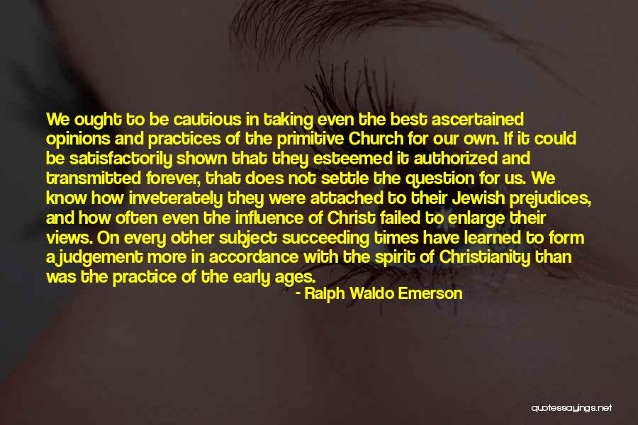 Judgement In Christianity Quotes By Ralph Waldo Emerson Judgement In Christianity Quotes By Ralph Waldo Emerson