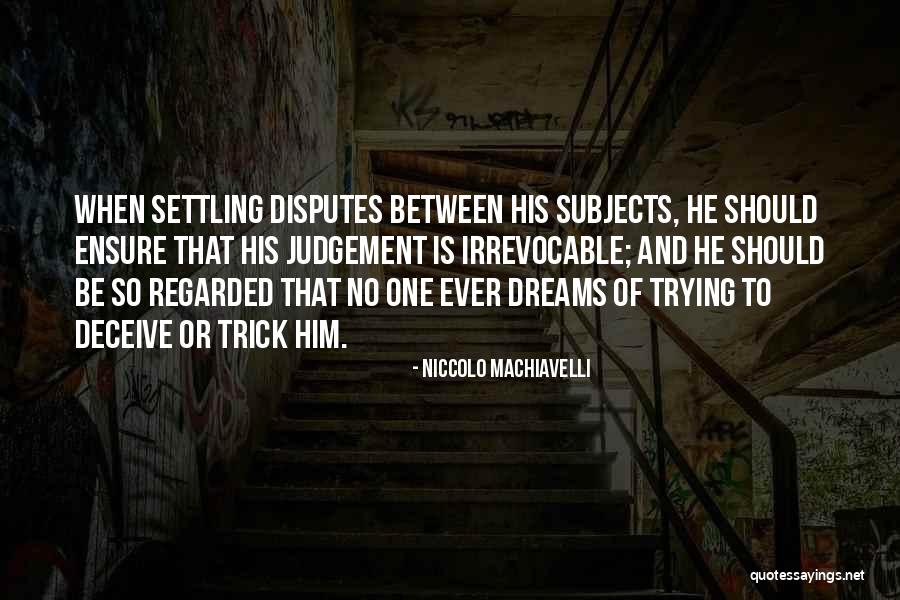 Judgement Of Art Quotes By Niccolo Machiavelli Judgement Of Art Quotes By Niccolo Machiavelli