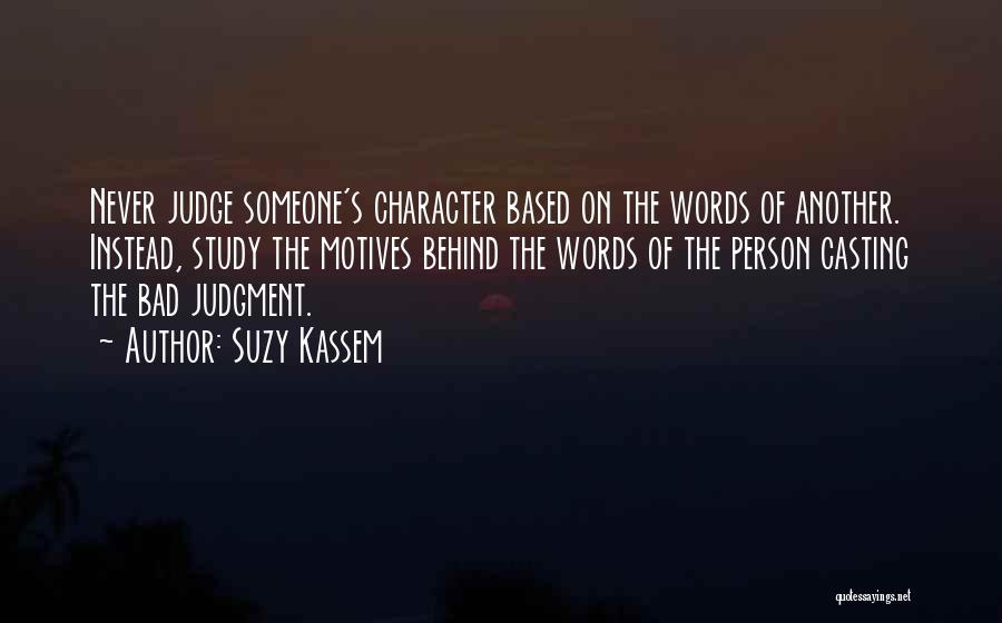 Judgement Of Character Quotes By Suzy Kassem