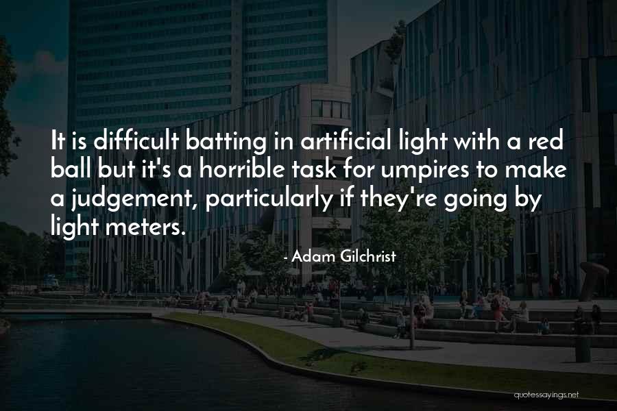 Judgement Quotes By Adam Gilchrist