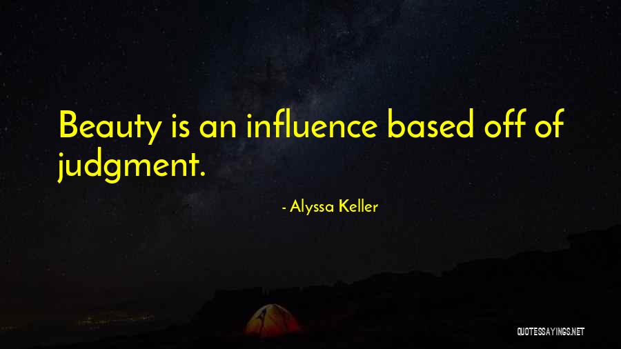 Judgement Quotes By Alyssa Keller