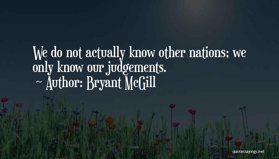 Judgement Quotes By Bryant McGill