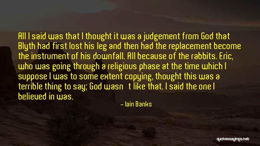 Judgement Quotes By Iain Banks