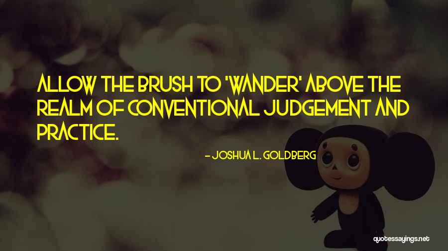 Judgement Quotes By Joshua L. Goldberg