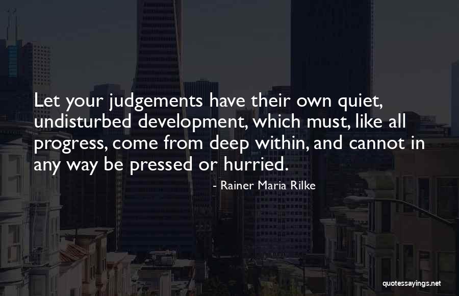 Judgement Quotes By Rainer Maria Rilke