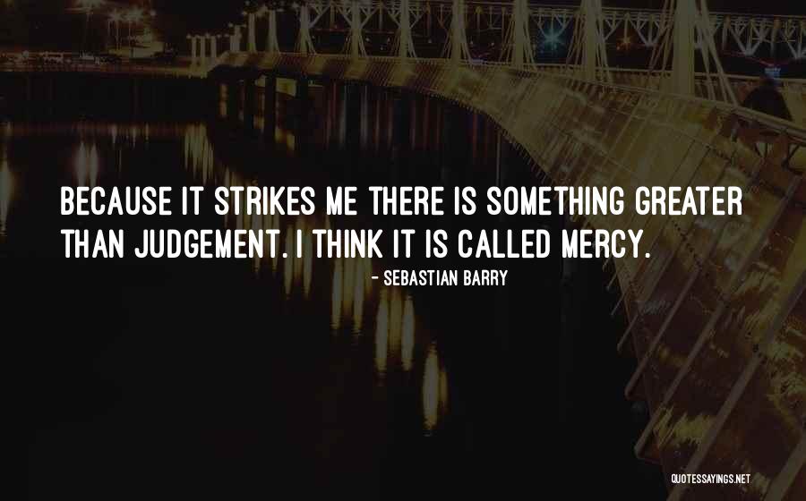 Judgement Quotes By Sebastian Barry