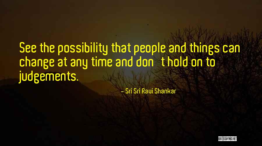 Judgement Quotes By Sri Sri Ravi Shankar