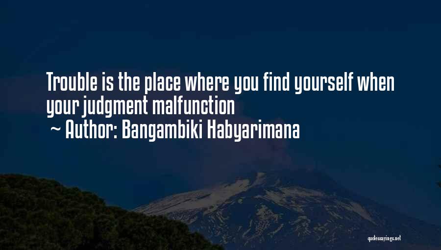 Judgement Quotes Quotes By Bangambiki Habyarimana