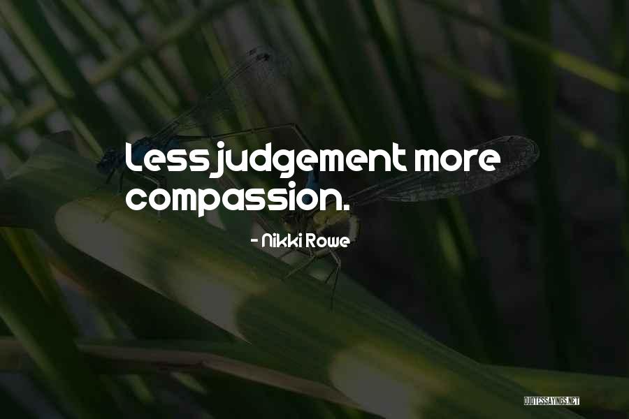 Judgement Quotes Quotes By Nikki Rowe