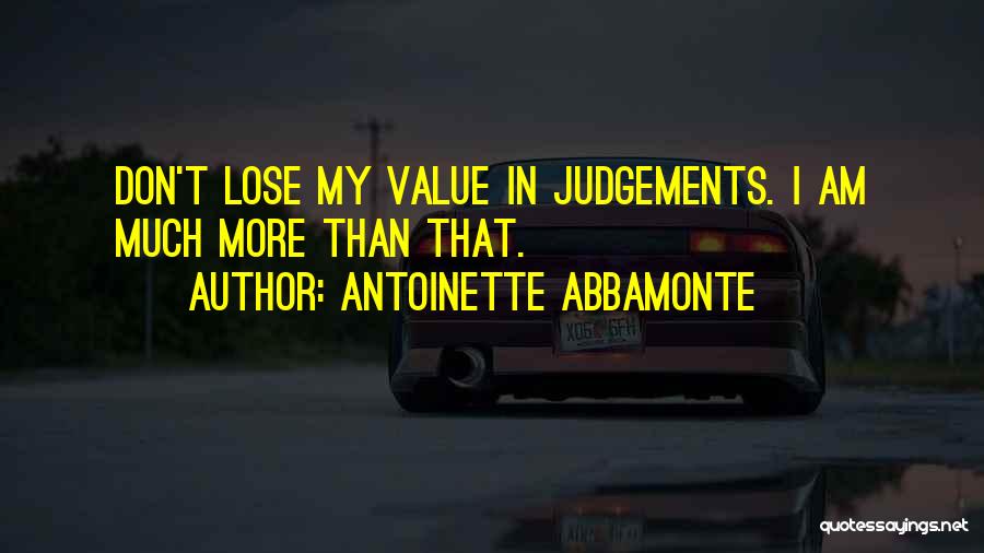 Judgements Quotes By Antoinette Abbamonte