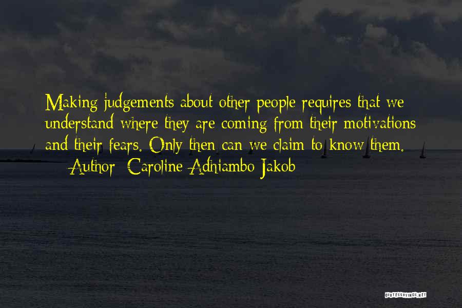 Judgements Quotes By Caroline Adhiambo Jakob