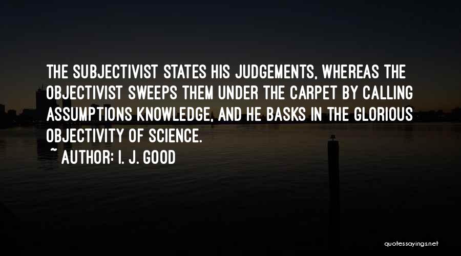 Judgements Quotes By I. J. Good