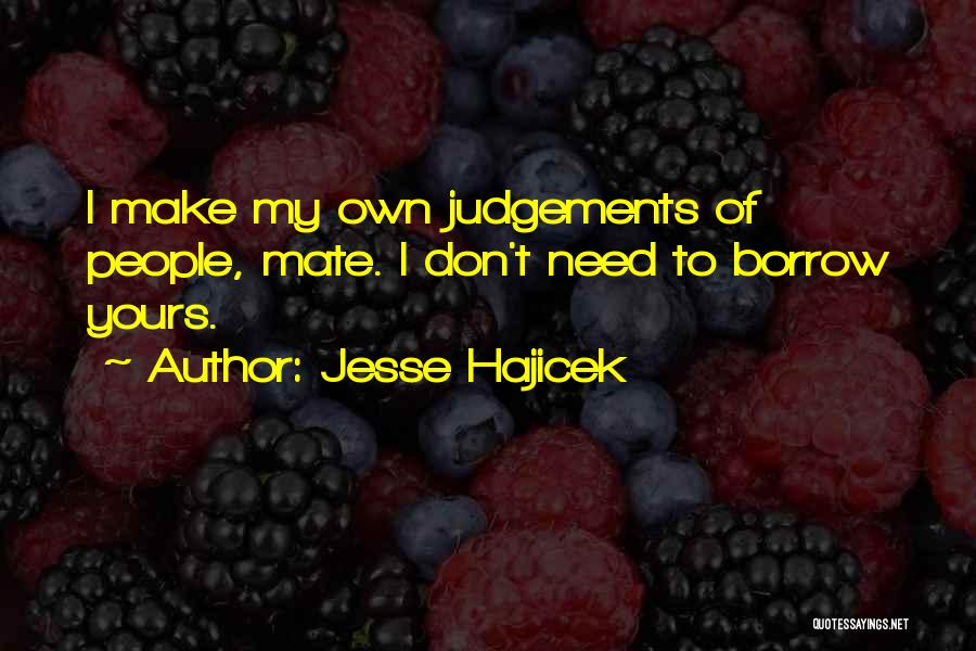 Judgements Quotes By Jesse Hajicek