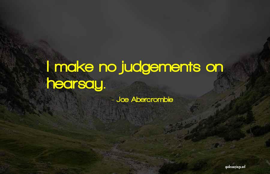 Judgements Quotes By Joe Abercrombie