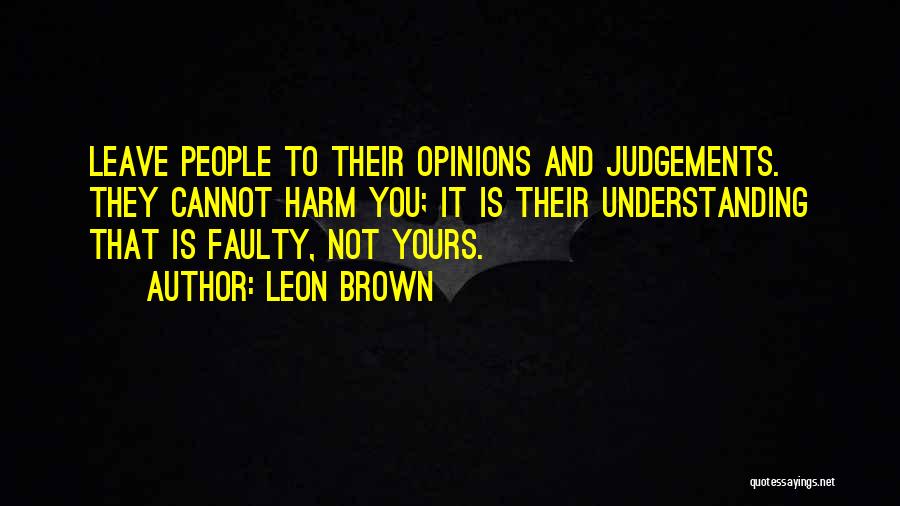 Judgements Quotes By Leon Brown