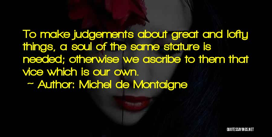 Judgements Quotes By Michel De Montaigne