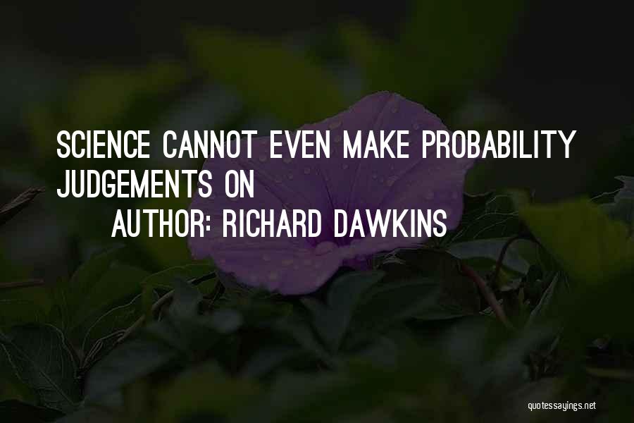 Judgements Quotes By Richard Dawkins